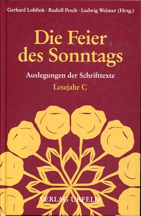 Imagen del vendedor de Die Feier des Sonntags - Auslegung der Schrifttexte - Lesejahr C. a la venta por Antiquariat Buchseite