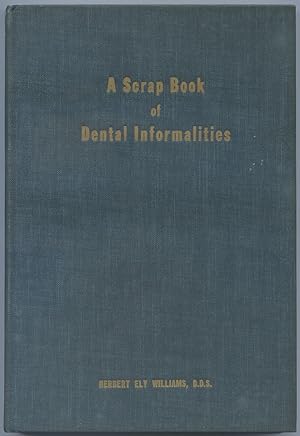 Seller image for A Scrap Book of Dental Informalities for sale by Between the Covers-Rare Books, Inc. ABAA
