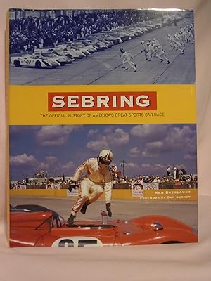 Seller image for SEBRING; THE OFFICIAL HISTORY OF AMERICA'S SPORTS CAR RACE for sale by Robert Gavora, Fine & Rare Books, ABAA
