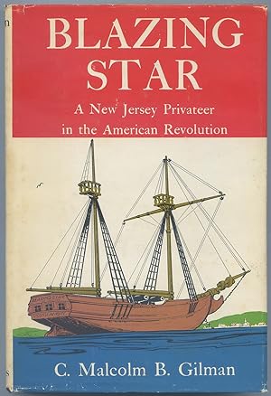 Image du vendeur pour Blazing Star: New Jersey Privateer in the American Revolution mis en vente par Between the Covers-Rare Books, Inc. ABAA