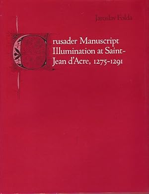 Immagine del venditore per Crusader Manuscript Illumination at Saint-Jean d'Acre, 1275-1291 venduto da Warwick Books, member IOBA