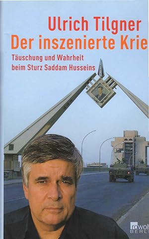 Bild des Verkufers fr Der inszenierte Krieg : Tuschung und Wahrheit beim Sturz Saddam Husseins. zum Verkauf von Schrmann und Kiewning GbR