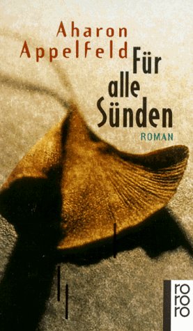 Seller image for Fr alle Snden : Roman. Aharon Appelfeld. Aus dem Hebr. von Stefan Siebers / Rororo ; 13535 for sale by Modernes Antiquariat an der Kyll