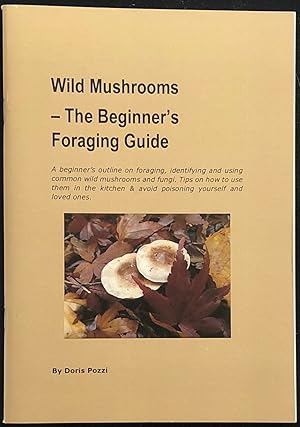 Wild mushrooms : the beginner's foraging guide.