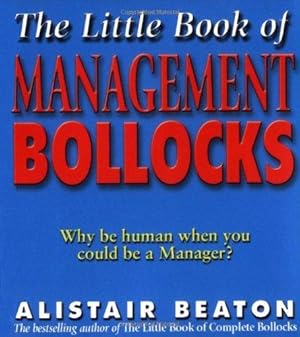Seller image for The Little Book of Management Bollocks for sale by WeBuyBooks