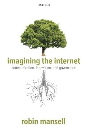 Imagen del vendedor de Imagining the Internet: Communication, Innovation, and Governance a la venta por WeBuyBooks