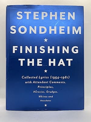 Seller image for Finishing the Hat: Collected Lyrics (1954-1981) with Attendant Comments, Principles, Heresies, Grudges, Whines and Anecdotes for sale by Dan Pope Books