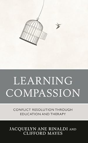 Seller image for Learning Compassion : Conflict Resolution Through Education and Therapy for sale by GreatBookPricesUK