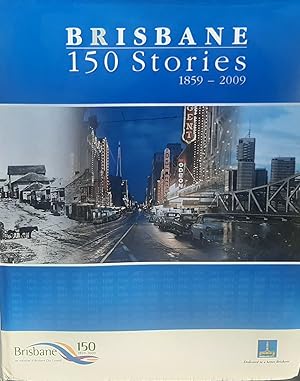 Imagen del vendedor de Brisbane 150 Stories 1859-2009 a la venta por Hill End Books