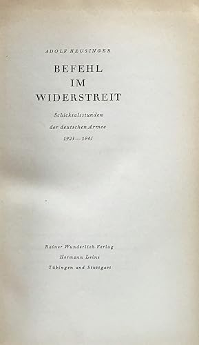 Bild des Verkufers fr Befehl im Widerstreit. Schicksalsstunden der deuschen Armee 1923-1945 zum Verkauf von Schueling Buchkurier