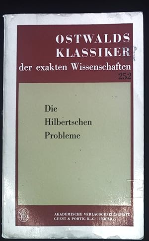 Bild des Verkufers fr Die Hilbertschen Probleme : Vortrag Mathematische Probleme von D. Hilbert auf d. 2. Internat. Mathematikerkongress Paris 1900. Ostwald's Klassiker der exakten Wissenschaften ; Bd. 252 zum Verkauf von books4less (Versandantiquariat Petra Gros GmbH & Co. KG)