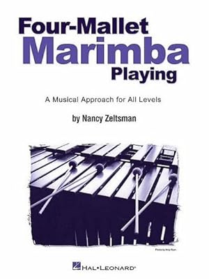 Imagen del vendedor de Four-Mallet Marimba Playing: A Musical Approach for All Levels a la venta por AHA-BUCH GmbH