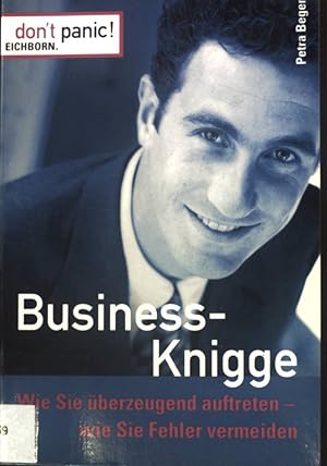 Seller image for Business-Knigge : wie Sie berzeugend auftreten - wie Sie Fehler vermeiden. Don't panic! for sale by books4less (Versandantiquariat Petra Gros GmbH & Co. KG)