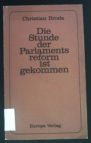 Bild des Verkufers fr Die Stunde der Parlamentsreform ist gekommen : Gesammelte Aufstze aus d. 11. Gesetzgebungsperiode d. Nationalrates 1966 - 1970. zum Verkauf von books4less (Versandantiquariat Petra Gros GmbH & Co. KG)