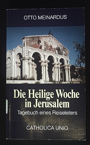 Seller image for Die Heilige Woche in Jerusalem : ein Tagebuch eines Reiseleiters. for sale by books4less (Versandantiquariat Petra Gros GmbH & Co. KG)