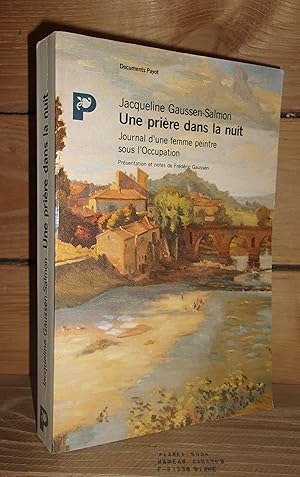 UNE PRIERE DANS LA NUIT : Journal d'une femme peintre sous l'occupation