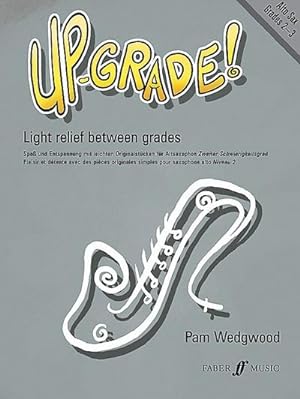 Imagen del vendedor de Up-Grade! Alto Saxophone : Light Relief Between Grades: Grades 2-3 a la venta por Smartbuy