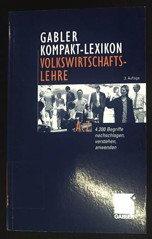 Seller image for Gabler, Kompakt-Lexikon Volkswirtschaftslehre : 4200 Begriffe nachschlagen, verstehen, anwenden. for sale by books4less (Versandantiquariat Petra Gros GmbH & Co. KG)
