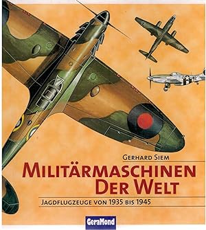 Bild des Verkufers fr Militrmaschinen der Welt. Jagdflugzeuge von 1935-1945 zum Verkauf von Schueling Buchkurier