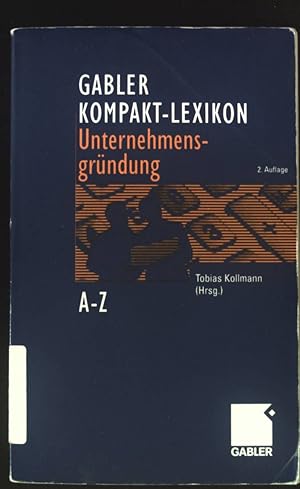 Imagen del vendedor de Gabler, Kompakt-Lexikon Unternehmensgrndung : A - Z. a la venta por books4less (Versandantiquariat Petra Gros GmbH & Co. KG)