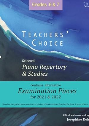 Bild des Verkufers fr Teacher's Choice, Selected Piano Repertory 6/7 : 2021 and 2020, Grades 6 and 7, Wells Music Publishers zum Verkauf von AHA-BUCH GmbH