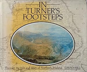 Bild des Verkufers fr In Turner's Footsteps. Through the hills and dales of Northern England. zum Verkauf von R.G. Watkins Books and Prints