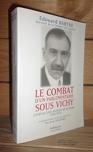 Imagen del vendedor de LE COMBAT D'UN PARLEMENTAIRE SOUS VICHY : Journal des annes de guerre, 1940-1943 a la venta por Planet's books
