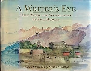 Seller image for A Writer's Eye Field Notes and Watercolors, Introduction by David McCullough. for sale by R.G. Watkins Books and Prints