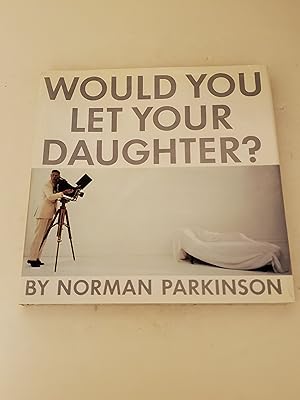 Seller image for Would You Let Your Daughter? for sale by rareviewbooks