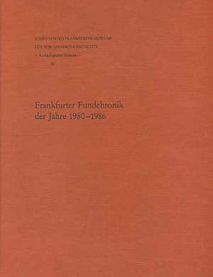 Image du vendeur pour Frankfurter Fundchronik der Jahre 1980 - 1986. erstellt u. bearb. von u. Andrea Hampel. Beitrge von Baron Ludwig Dry . Museumsbericht von Walter Meier-Arendt. Werkstattberichte von Manfred Piehl u. Klaus-Jrgen Rau. [Hrsg.: Die Wissenschaftler d. Museums fr Vor- u. Frhgeschichte im Auftr. d. Dezernats Kultur u. Freiz, Schriften des Frankfurter Museums fr Vor- und Frhgeschichte - Archologisches Museum mis en vente par Versandantiquariat Ottomar Khler