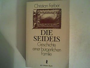 Bild des Verkufers fr Die Seidels. Geschichte einer brgerlichen Familie 1811 - 1977. zum Verkauf von ANTIQUARIAT FRDEBUCH Inh.Michael Simon