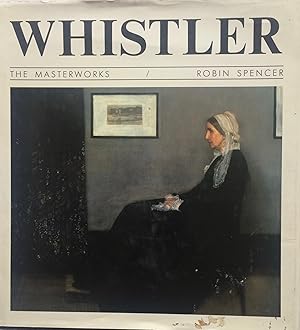 Seller image for Whistler The Masterworks. for sale by R.G. Watkins Books and Prints