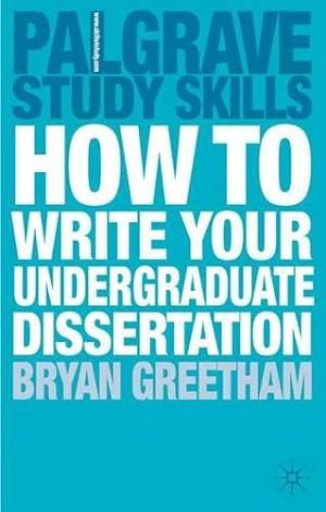 Immagine del venditore per How to Write your Undergraduate Dissertation (Palgrave Study Skills) venduto da WeBuyBooks