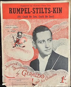 Image du vendeur pour Charles Tobias and Al Lewis: Rumpel-Stilts-Kin (Oh! Could He Sew, Could He Sew!), suggested by Grimm's Fairy Tale Featured & Broadcast by Geraldo and his Orchestra mis en vente par Shore Books