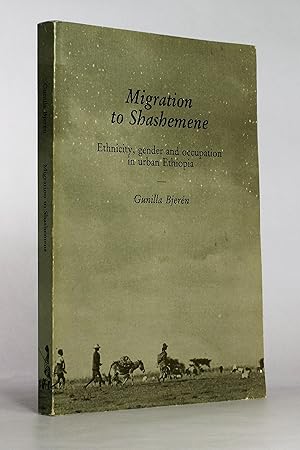 Migration to Shashemene: Ethnicity, Gender and Occupation in Urban Ethiopia
