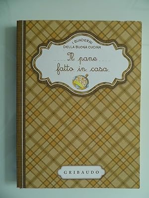 Immagine del venditore per IL BUON PANE FATTO IN CASA venduto da Historia, Regnum et Nobilia