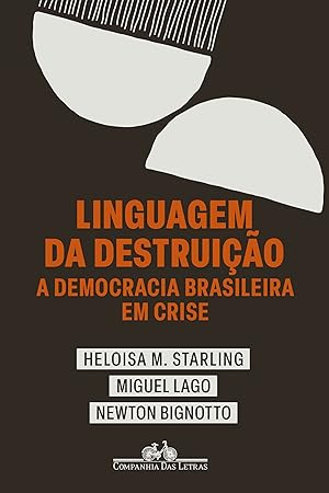 Immagine del venditore per Linguagem da destruio: A democracia brasileira em crise venduto da Livraria Ing