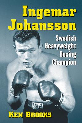 Seller image for Ingemar Johansson: Swedish Heavyweight Boxing Champion (Paperback or Softback) for sale by BargainBookStores