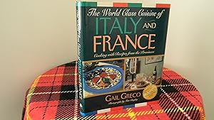 World Class Cuisine of Italy and France: Cooking With Recipes from the Provinces