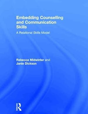 Seller image for Embedding Counselling and Communication Skills : A Relational Skills Model for sale by GreatBookPrices