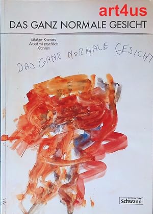 Bild des Verkäufers für Das ganz normale Gesicht : Rüdiger Kramers Arbeit mit psych. Kranken. zum Verkauf von art4us - Antiquariat