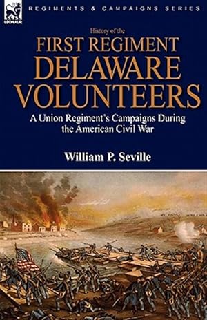 Seller image for History Of The First Regiment, Delaware for sale by GreatBookPrices