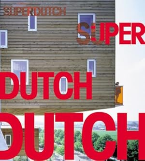 Bild des Verkufers fr Superdutch: New Architecture in the Netherlands zum Verkauf von WeBuyBooks