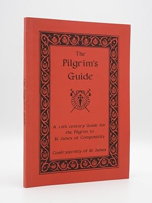 Image du vendeur pour The Pilgrim's Guide: A 12th Century Guide for the Pilgrim to St. James of Compostella mis en vente par Tarrington Books