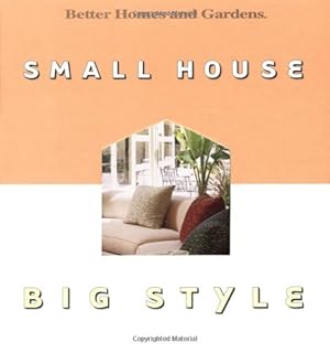 Imagen del vendedor de Small House, Big Style (Better Homes & Gardens) a la venta por Reliant Bookstore