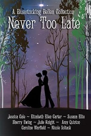Seller image for Never Too Late : A Bluestocking Belles Collection for sale by GreatBookPrices