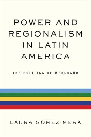 Image du vendeur pour Power and Regionalism in Latin America : The Politics of Mercosur mis en vente par GreatBookPricesUK