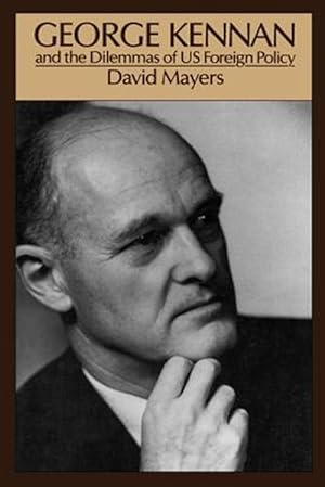 Seller image for George Kennan and the Dilemmas of U.S. Foreign Policy for sale by GreatBookPrices