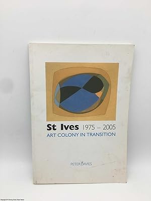 St Ives 1975-2005: Art Colony in Transition (Signed)