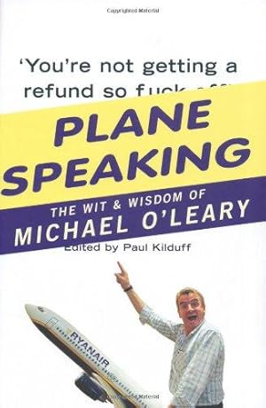 Seller image for Plane Speaking: The Wit and Wisdom of Michael O'Leary for sale by WeBuyBooks